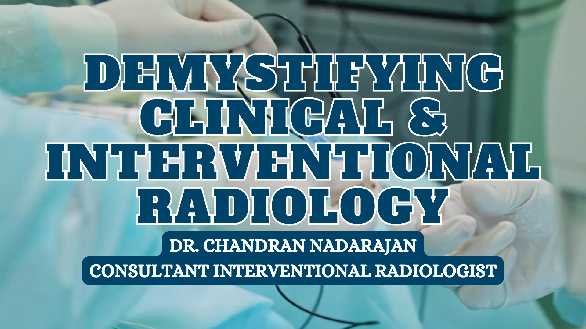 Demystifying Clinical and Interventional Radiology